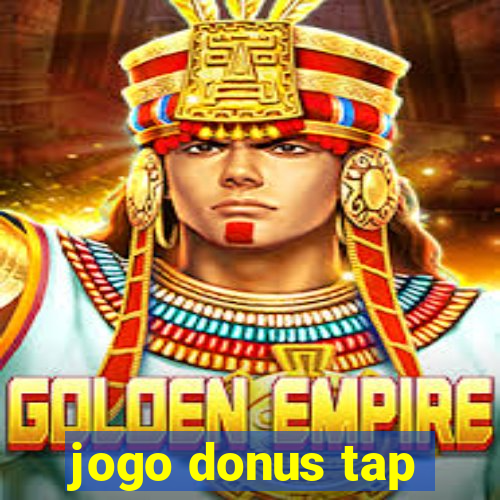 jogo donus tap